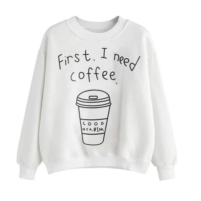 First I Need Coffee hoodies Women long Sleeve Letter Print    Sweatshirt Pullovers Female hoody sudaderas &03 SM6