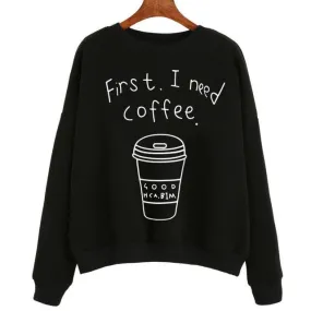 First I Need Coffee hoodies Women long Sleeve Letter Print    Sweatshirt Pullovers Female hoody sudaderas &03 SM6